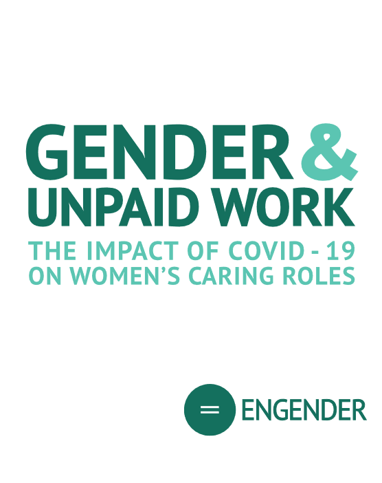 Gender and unpaid work: The impact of COVID-19 on the caring roles of women in Scotland