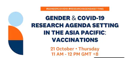Gender & COVID-19 Research Agenda Setting in Asia Pacific: Vaccinations